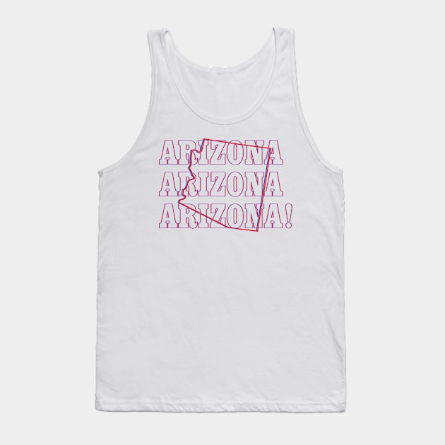 Arizona, Arizona, Arizona! Tank Top by Ignition